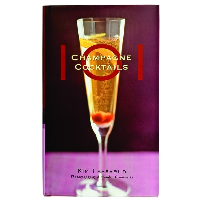 101 Champagne Cocktails By Kim Haasarud